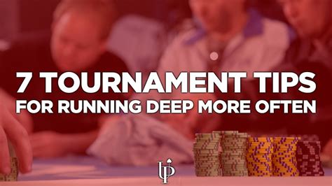 poker tournament strategy|7 Poker Tournament Tips for Running Deep More Often.